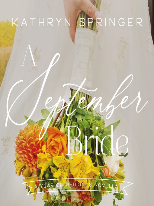Title details for A September Bride by Kathryn Springer - Wait list